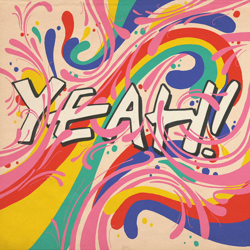 Yeah! hand lettered type with swirly psychedelic swooshes all over in positive happy colours